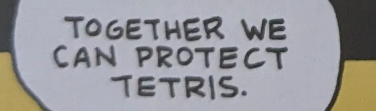 Text from 'Tetris' by Box Brown: 'Together we can protect Tetris'.